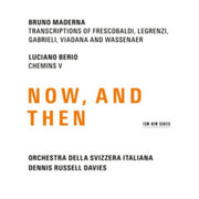 Maderna & Berio Now. And Then