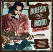 Bluesin By The Bayou - Im Not Jiving