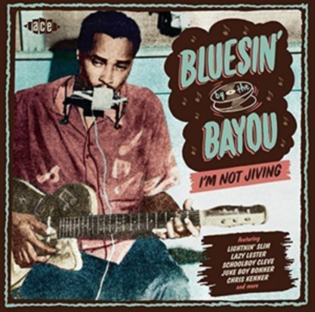 Bluesin By The Bayou - Im Not Jiving