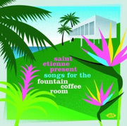 Saint Etienne Present Songs For The Foun