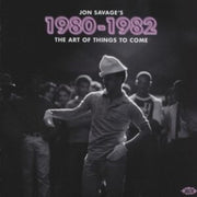 Jon Savages 1980-1982 - The Art Of Thing