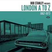 Bob Stanley Presents London A To Z 1962-