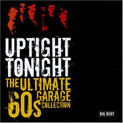 Uptight Tonight The Ultimate 60s Gar