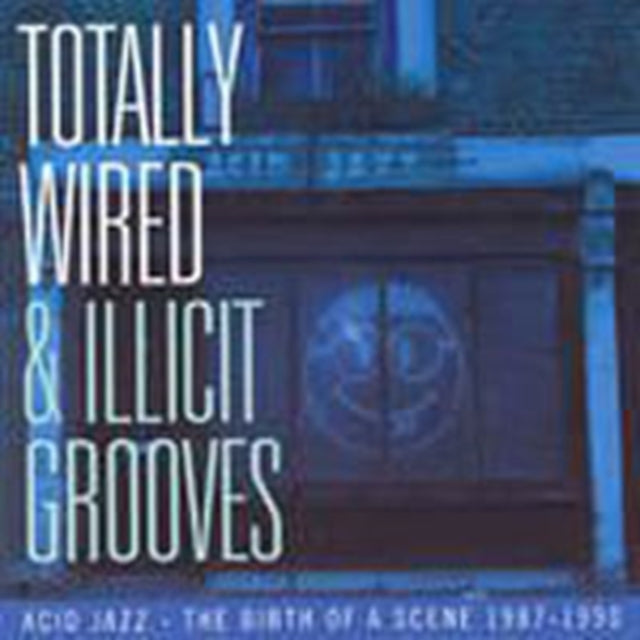 Totally Wired & Illicit Grooves