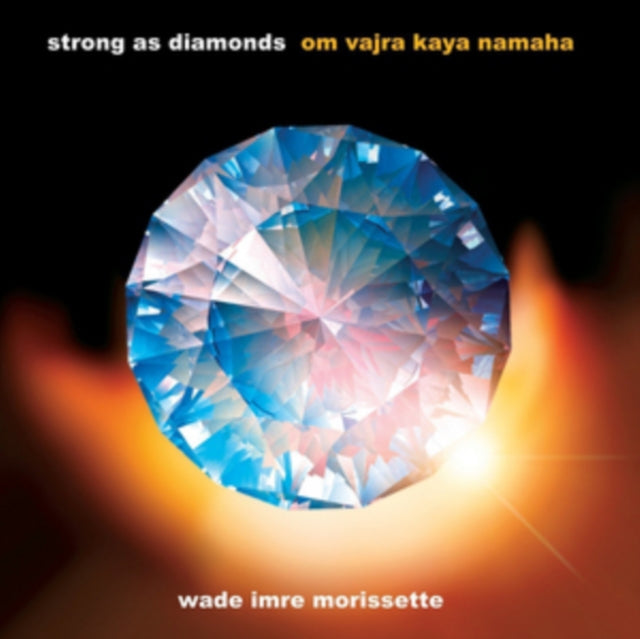 Strong As Diamonds - Om Vajra Kaya Namah