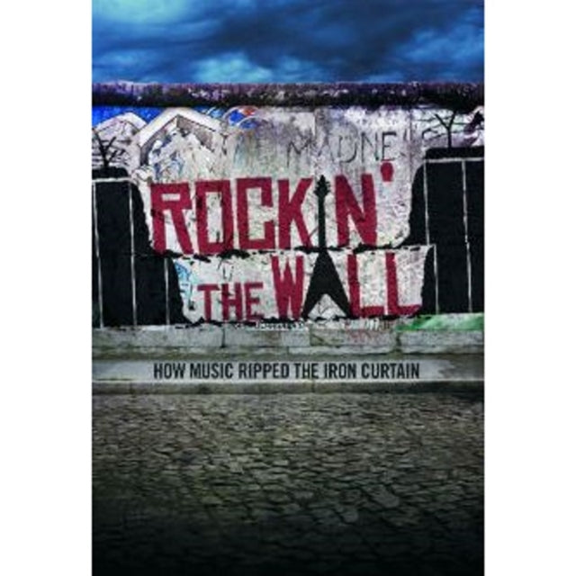 Rockin The Wall How Music Ripped The Iro