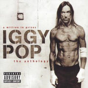 A Million In Prizes - Iggy Pop Anthology
