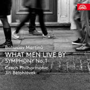 Martinu What Men Live For / Symphony No.