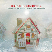 Celebrate Me Home The Holiday Sessions
