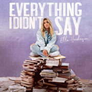 Everything I Didnt Say