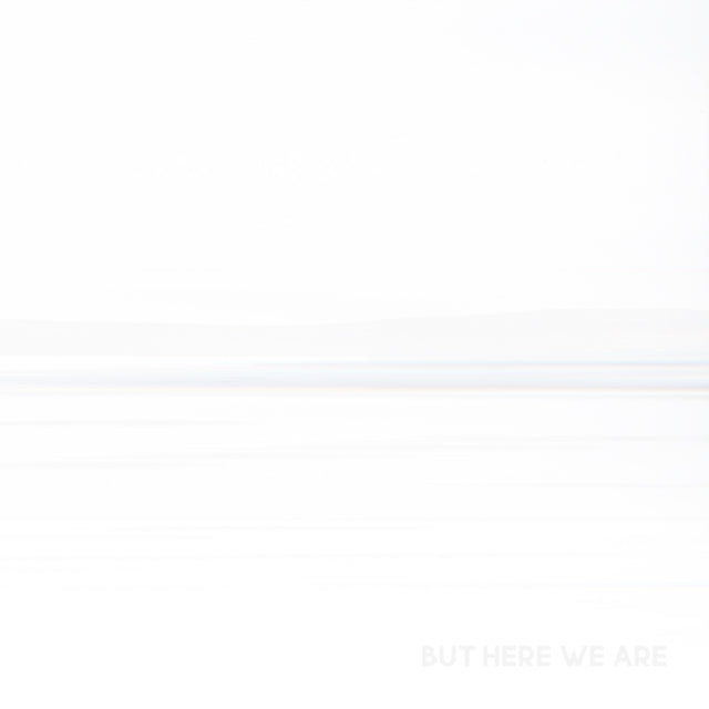 But Here We Are White Vinyl