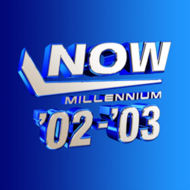 Now - Millennium 2002-2003