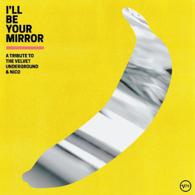 Ill Be Your Mirror - A Tribute To The