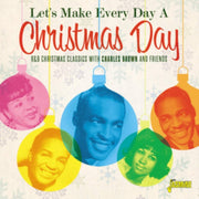 Lets Make Every Day A Christmas Day - R&
