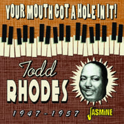 Your Mouth Got A Hole In It 1947-1957