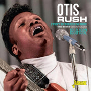 Otis Rushs Chicago Blues 1956-1962 - I W