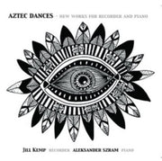 Aztec Dances - New Works For Recorder An