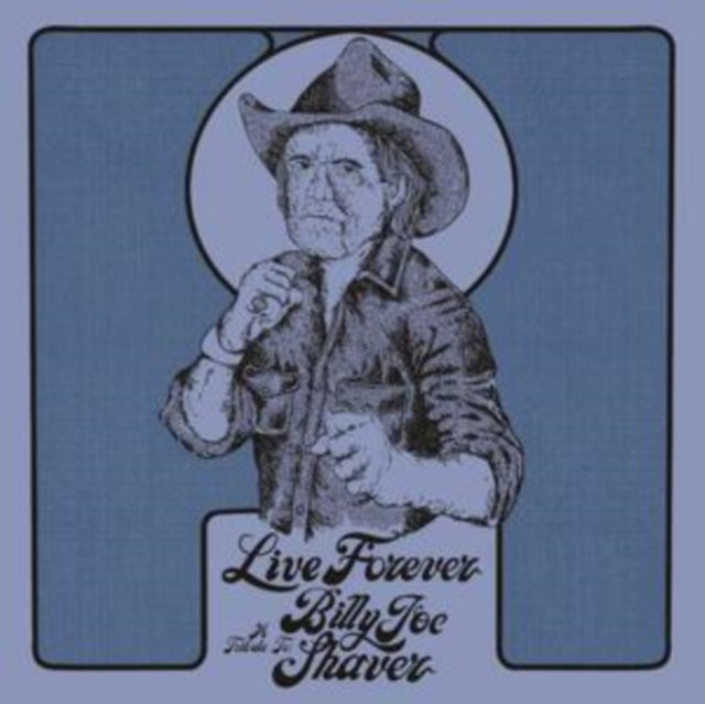 Live Forever A Tribute To Billy Joe Shav