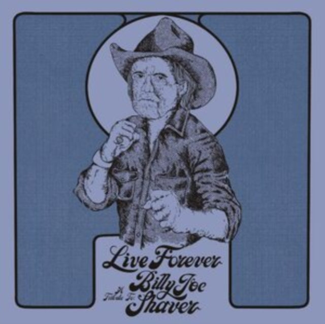 Live Forever A Tribute To Billy Joe Shav