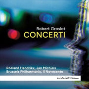 Robert Groslot Concerti