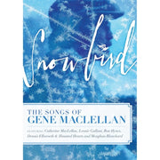 Snowbird The Songs Stories Of Gene Macle