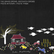 The Grass Grows. Antonych Grows Roste An