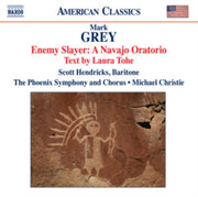 Greyenemy Slayer A Navajo Oratorio