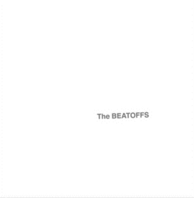 The Beatoffs Aka The White Album