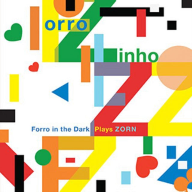 Forro In The Dark Plays Zorn