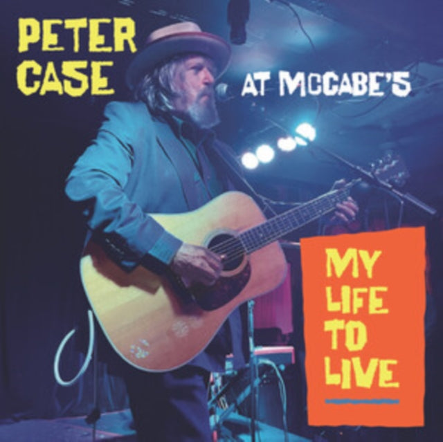 My Life To Live: Peter Case At Mccabe's (2lp)