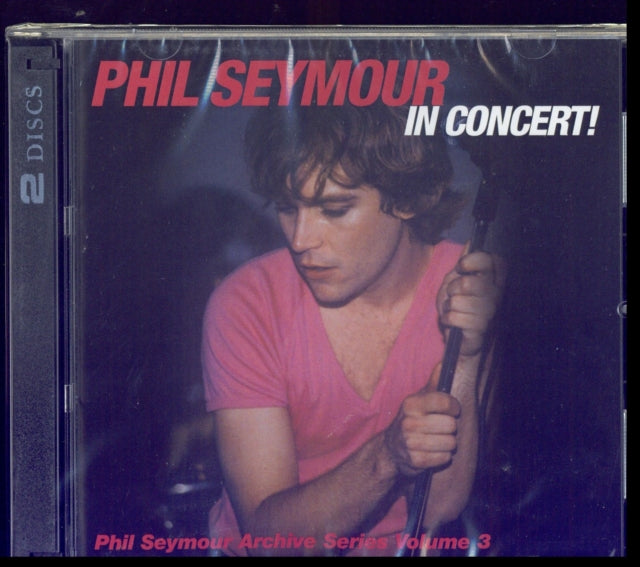 Phil Seymour In Concert Archive Series V