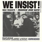 We Insist Max Roachs Freedom Now Suite