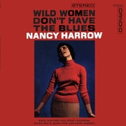 Wild Women Dont Have The Blues