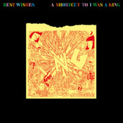 Best Wishes - A Shortcut To I Was A King