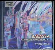 Sandor Balassa Complete Piano Music. Vol