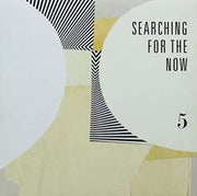 Searching For The Now Vol. 5