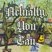 Actually. You Can