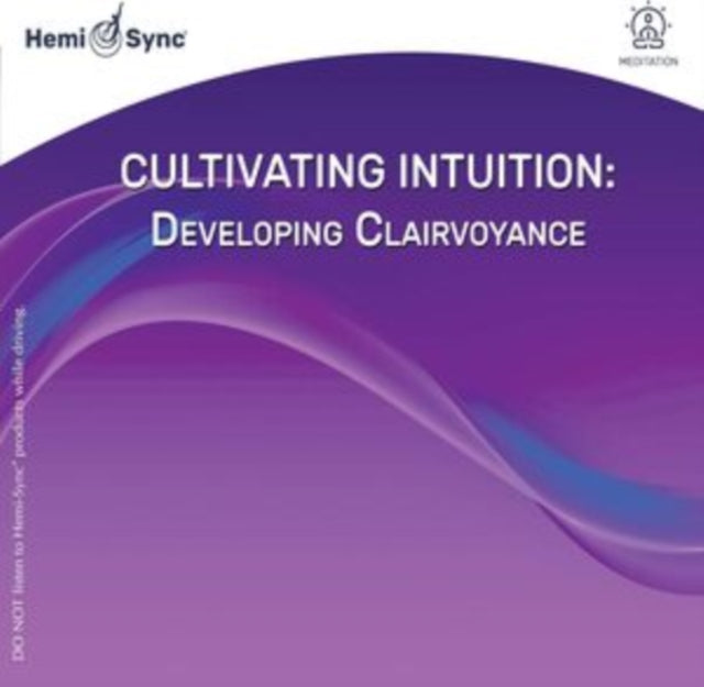 Cultivating Intuition Developing Clairvo