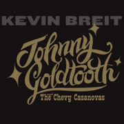 Johnny Goldtooth And The Chevy Casanovas