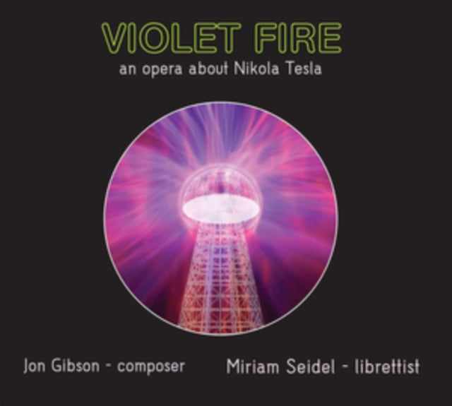 Jon Gibson Violet Fire An Opera About Ni