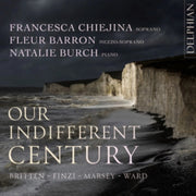 Our Indifferent Century Britten / Finzi