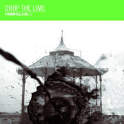 Fabriclive 53 - Drop The Lime