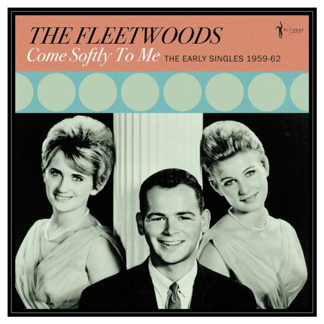 Come Softly To Me The Early Singles 1959
