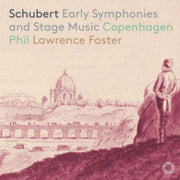 Schubert Early Symphonies And Stage Musi