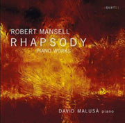 Robert Mansell Rhapsody - Late Piano Mus