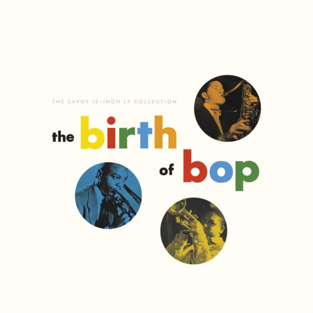 The Birth Of Bop The Savoy 10-inch Lp Co