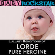 Lullaby Renditions Of Lorde Pure Heroin