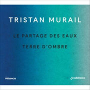 Tristan Murail Le Partages Des Eaux & Te