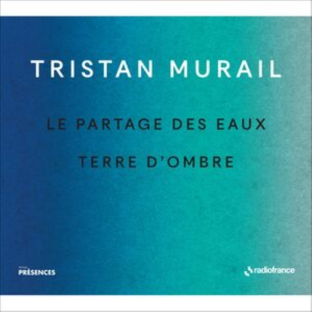 Tristan Murail Le Partages Des Eaux & Te