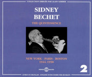 Sidney Bechet: The Quintessence, Vol. 2 (new York - Paris - Boston) 1944-1958